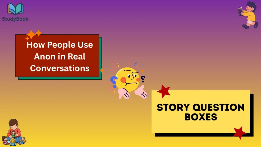 How People Use Anon in Real Conversations