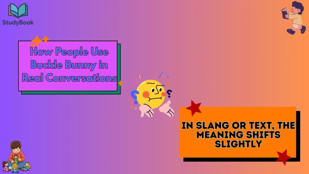 How People Use Buckle Bunny in Real Conversations