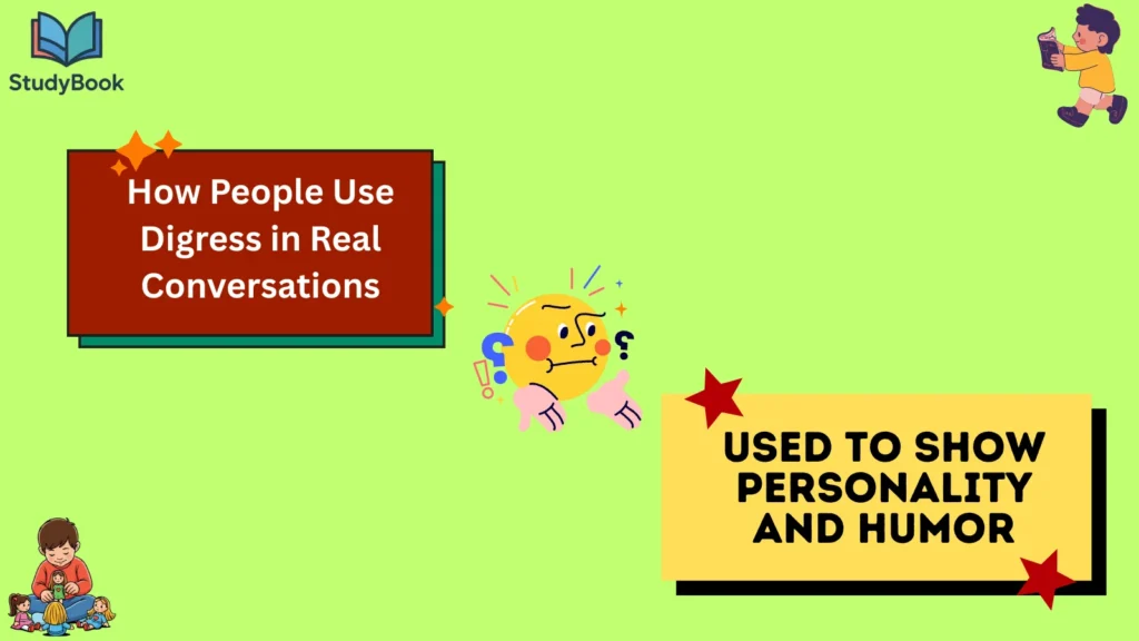 How People Use Digress in Real Conversations