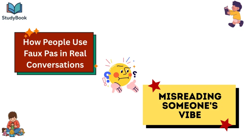 How People Use Faux Pas in Real Conversations