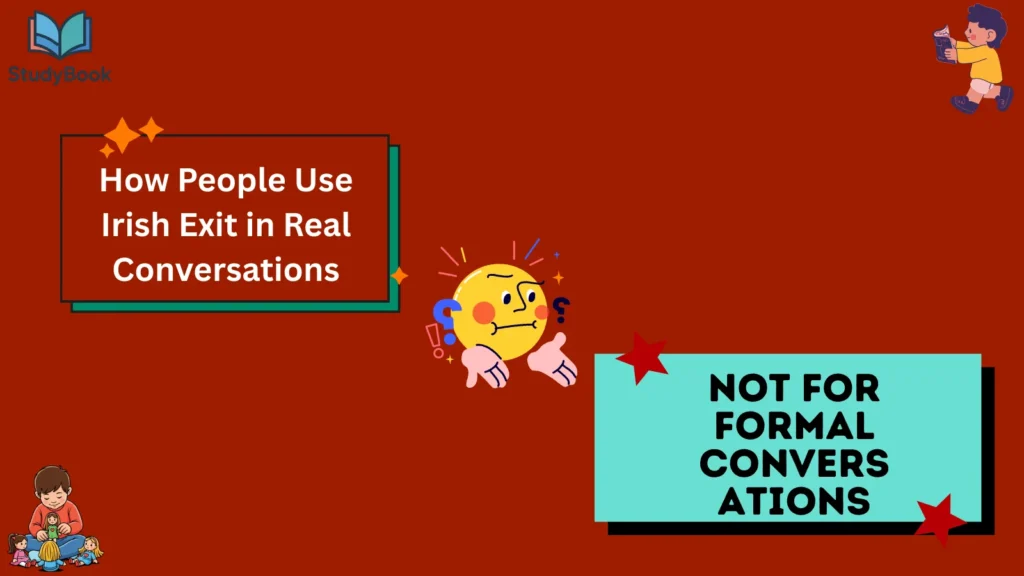 How People Use Irish Exit in Real Conversations