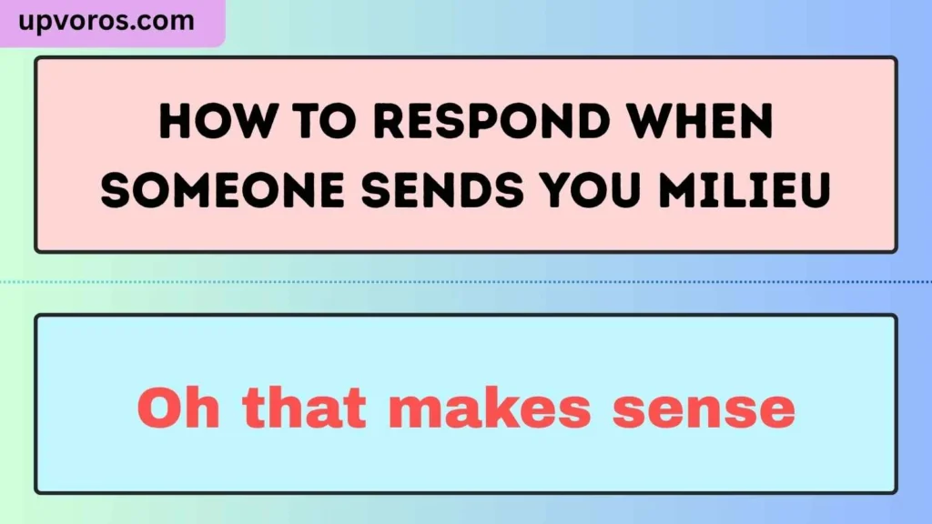How to Respond When Someone Sends You Milieu