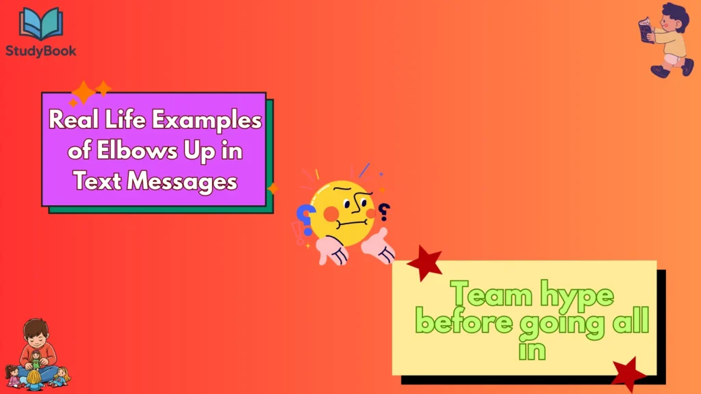 Real Life Examples of Elbows Up in Text Messages