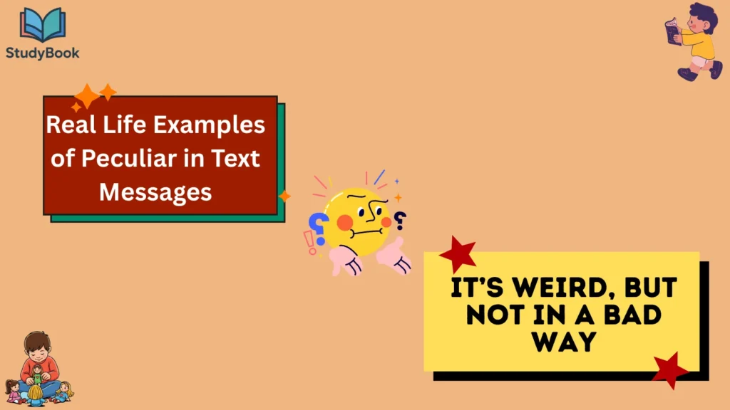 Real Life Examples of Peculiar in Text Messages