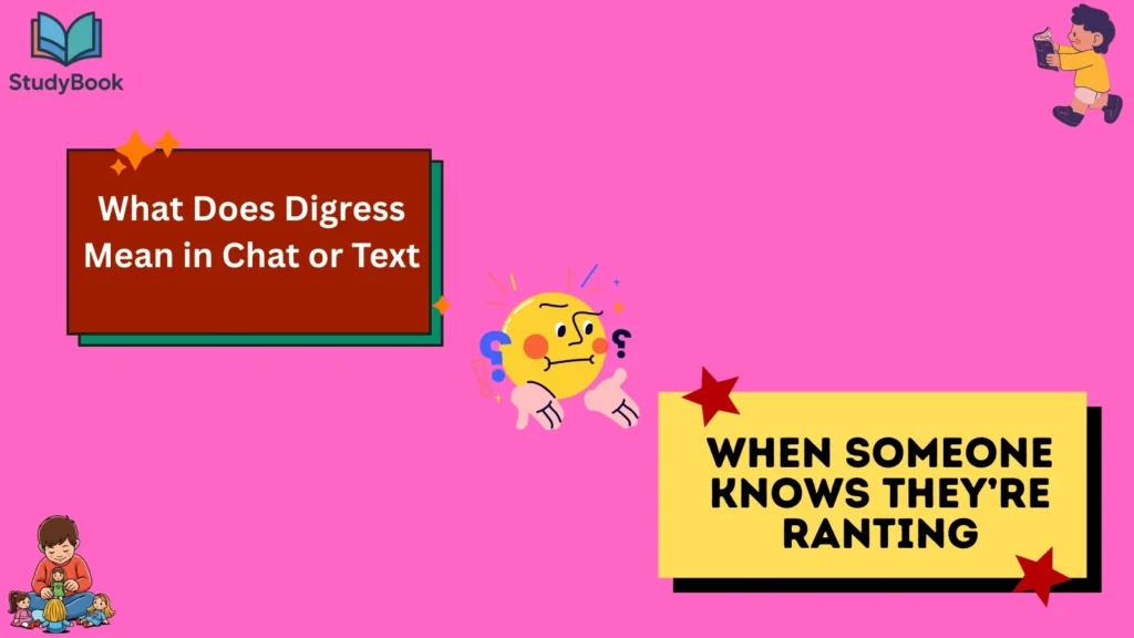 What Does Digress Mean in Chat or Text