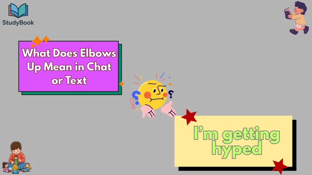 What Does Elbows Up Mean in Chat or Text