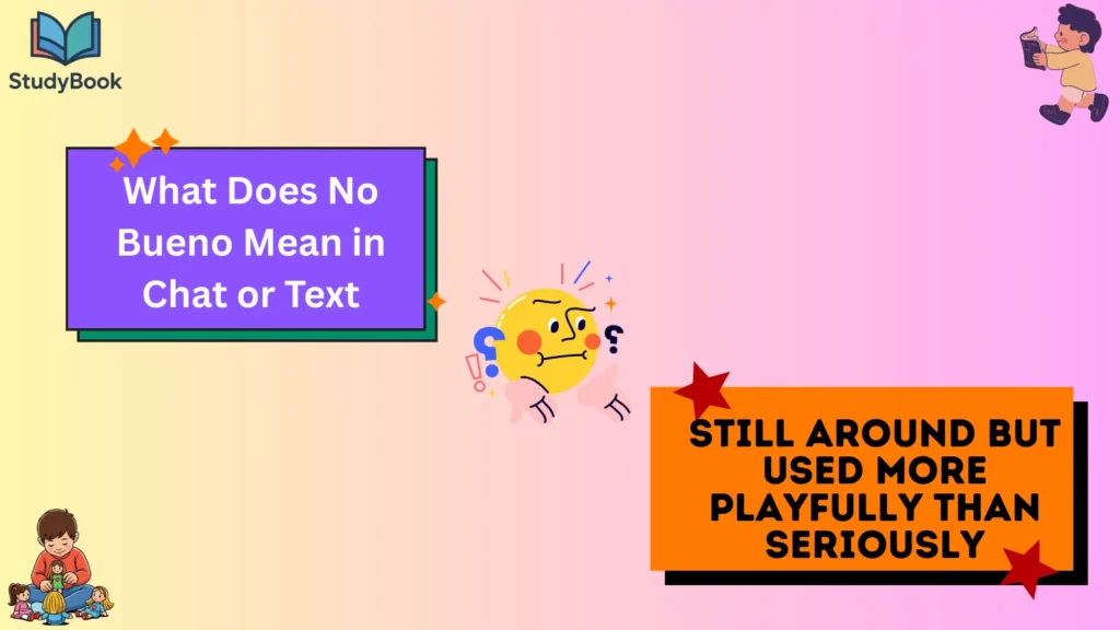 What Does No Bueno Mean in Chat or Text
