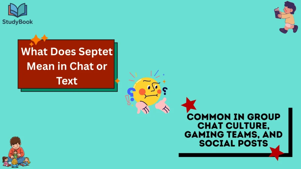 What Does Septet Mean in Chat or Text