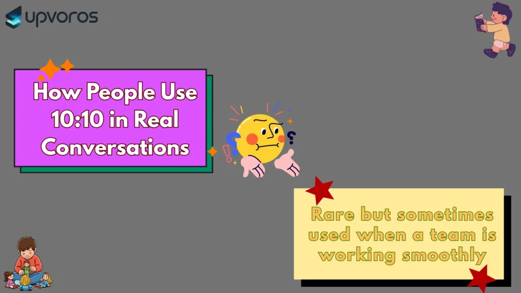 How People Use 10:10 in Real Conversations