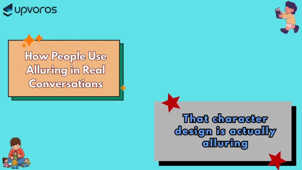 How People Use Alluring in Real Conversations