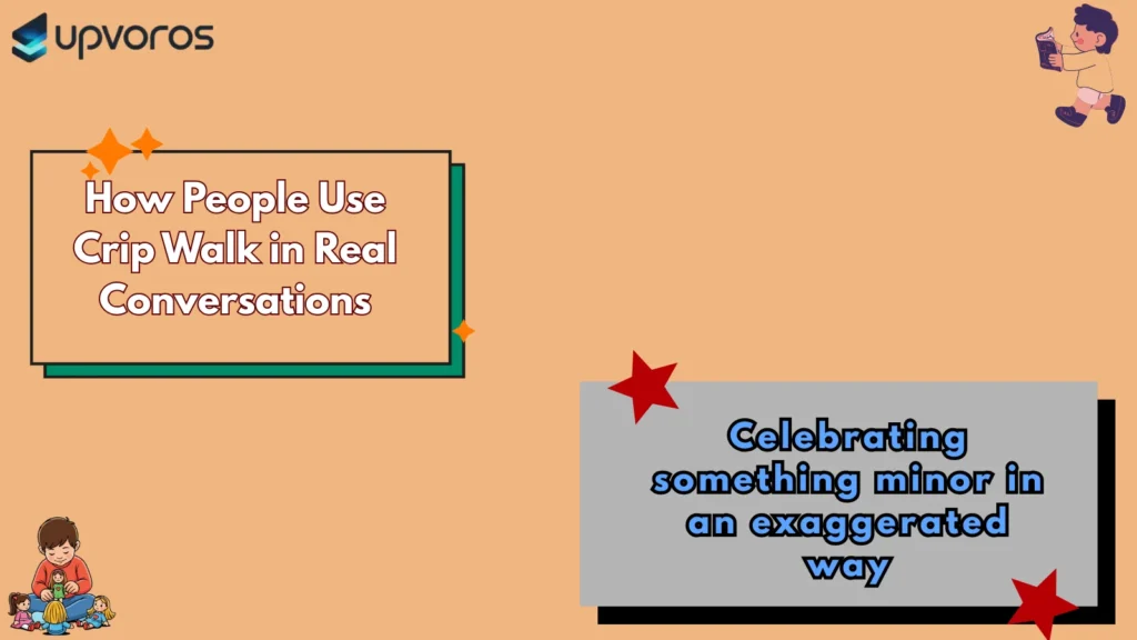 How People Use Crip Walk in Real Conversations