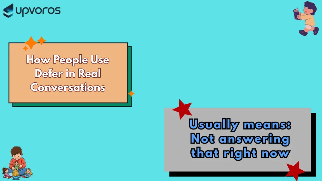 How People Use Defer in Real Conversations
