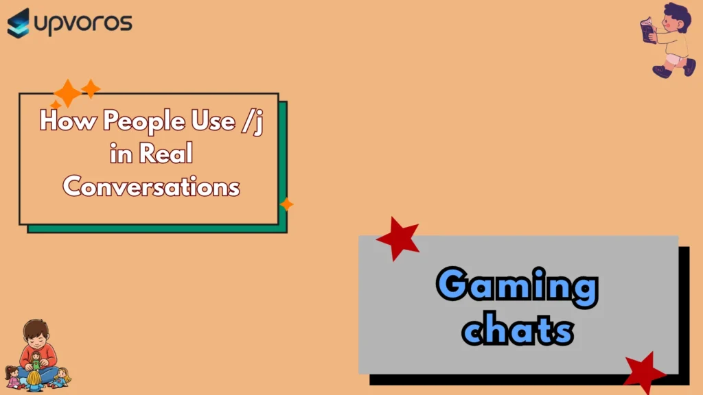 How People Use /j in Real Conversations
