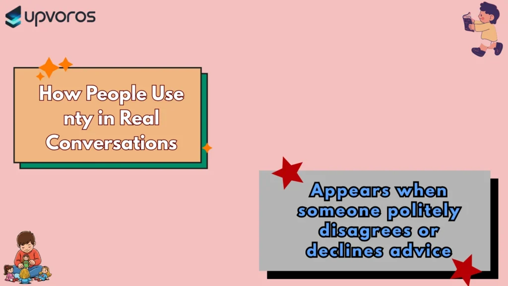 How People Use nty in Real Conversations