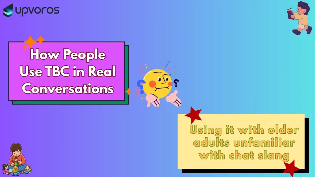 How People Use TBC in Real Conversations