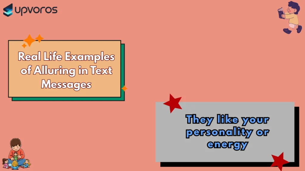 Real Life Examples of Alluring in Text Messages