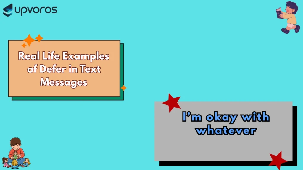 Real Life Examples of  Defer in Text Messages