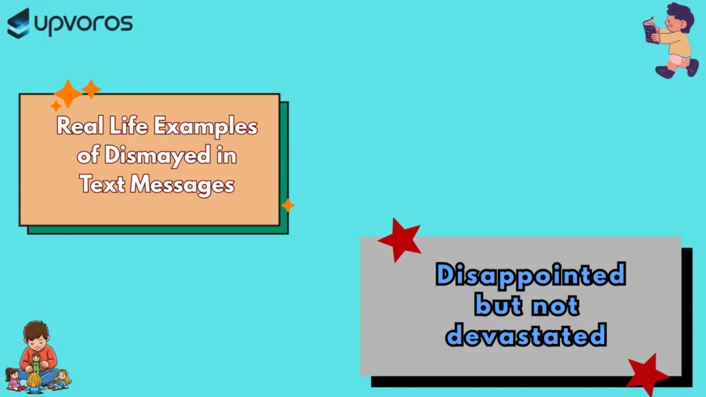 Real Life Examples of Dismayed in Text Messages