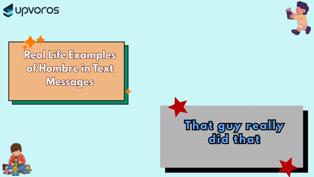 Real Life Examples of Hombre in Text Messages