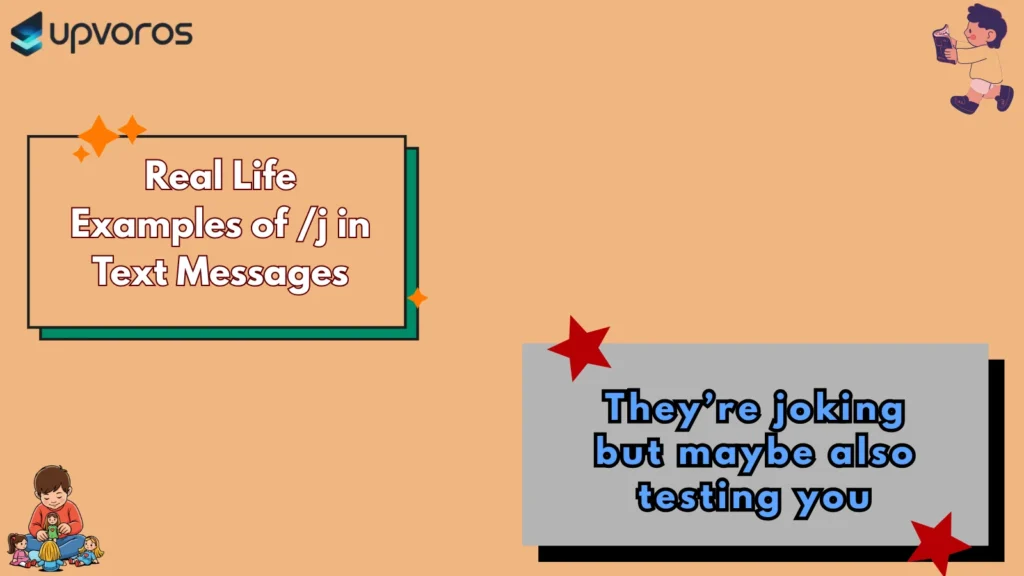 Real Life Examples of /j in Text Messages