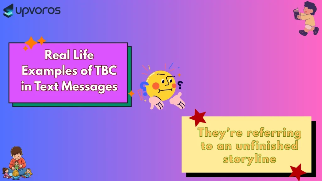 Real Life Examples of  TBC in Text Messages