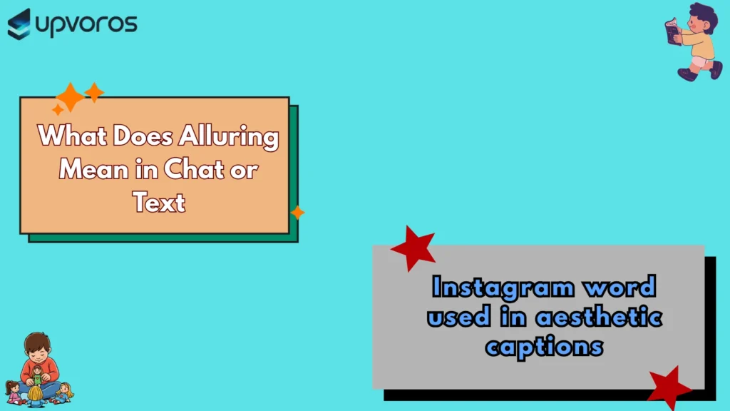 What Does Alluring Mean in Chat or Text