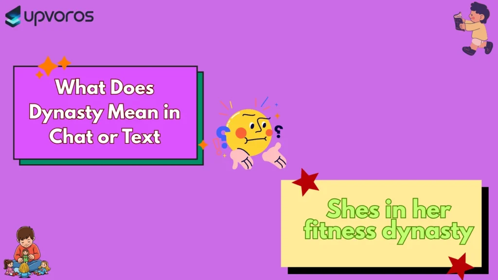 What Does Dynasty Mean in Chat or Text