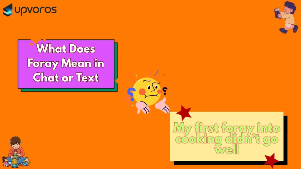 What Does Foray Mean in Chat or Text