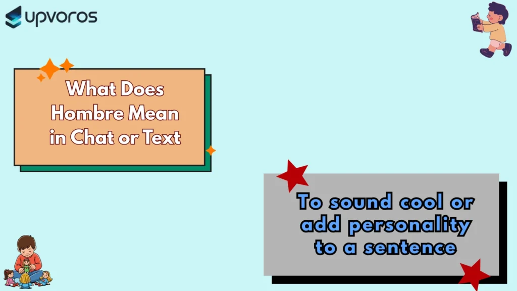What Does Hombre Mean in Chat or Text