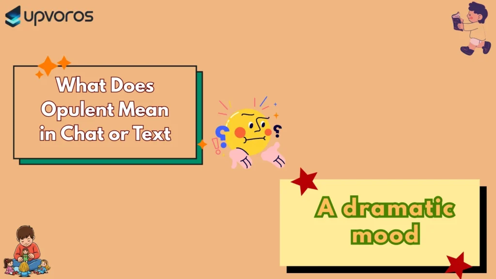 What Does Opulent Mean in Chat or Text