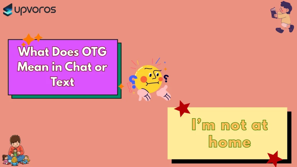 What Does OTG Mean in Chat or Text