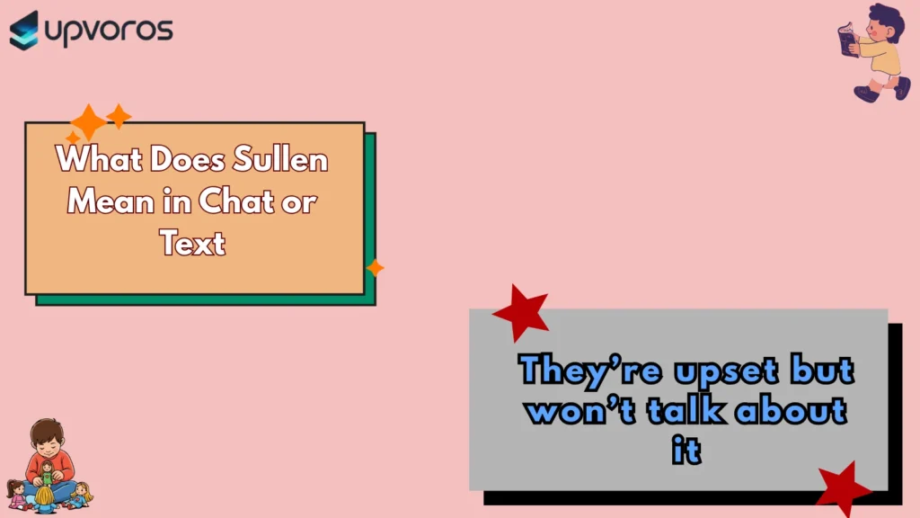 What Does Sullen Mean in Chat or Text
