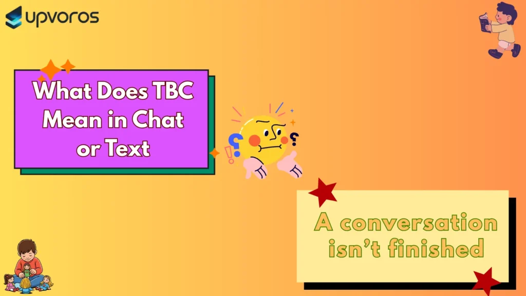 What Does TBC Mean in Chat or Text